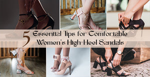 5 Essential Tips for Comfortable Women's High-Heel Sandals