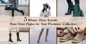 5 Winter Shoe Trends: Must-Have Styles for Your Footwear Collection